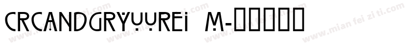 CRCandGRyuurei M字体转换